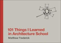 Image of 101 Things I Learned in Architecture School