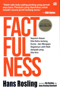 Image of Factfulness : sepuluh alasan kita keliru tentang dunia dan mengapa segalanya lebih baik dari pada yang kita kira