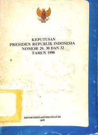 Image of Keputusan Presiden Republik Indonesia Nomor 29, 30, Dan 32 Tahun 1990
