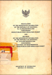Image of Regulation of The Minister of Information of The Republic of Indonesia No. 01/Per/Menpen/1984 Concerning and Decision of The Minister of Information of The Republic of Indonesia No. 214A/Kep/Menpen/1984 Concerning Procedures and Requirements To Obtain A Press Publication Operation Permit